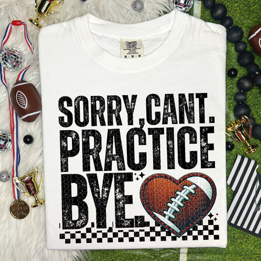 SORRY CAN'T PRACTICE BYE - DTF TRANSFER
