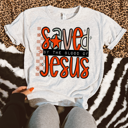 SAVED BY THE BLOOD OF JESUS - DTF TRANSFER