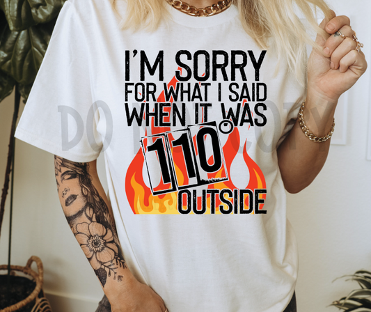 SORRY FOR WHAT I SAID...  - DTF TRANSFER