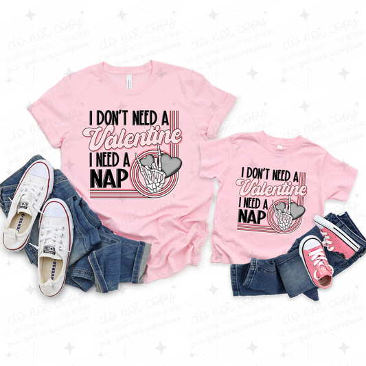 I DON'T NEED A VALENTINE I NEED A NAP - DTF TRANSFER