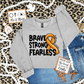 STRONG BRAVE FEARLESS - DTF TRANSFER