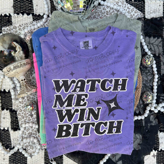 WATCH ME WIN BITCH - DTF TRANSFER