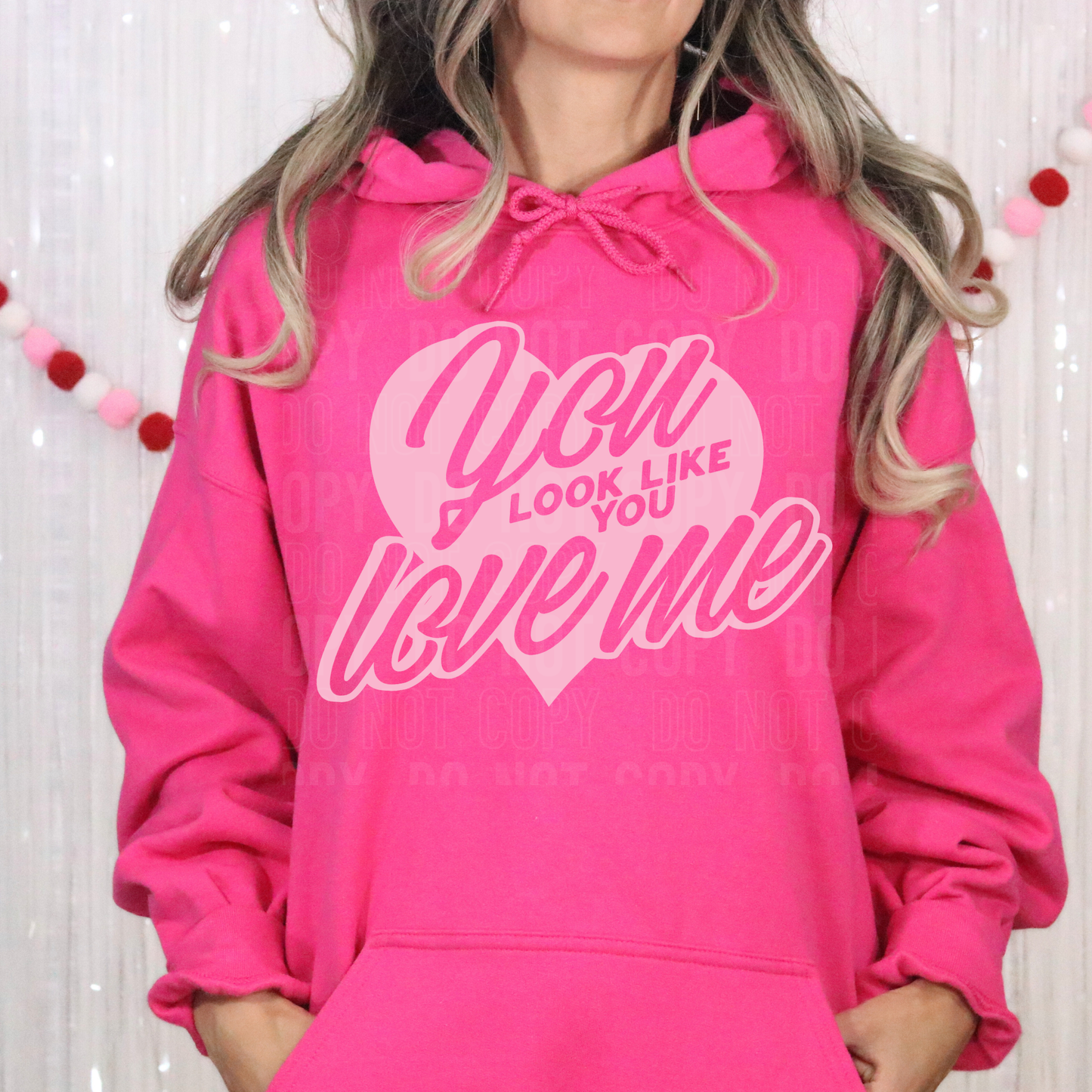 YOU LOOK LIKE YOU LOVE ME - DTF TRANSFER