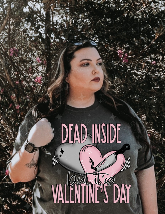 DEAD INSIDE BUT IT'S VALENTINE'S DAY  - DTF TRANSFER