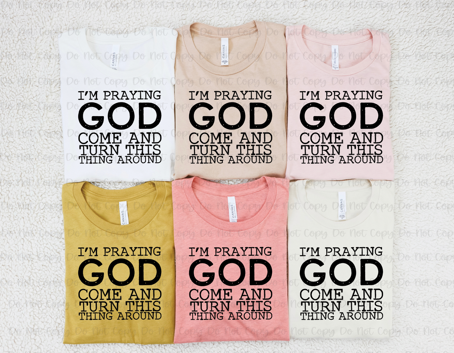 I'M PRAYING GOD COME AND TURN THIS THING AROUND - DTF TRANSFER