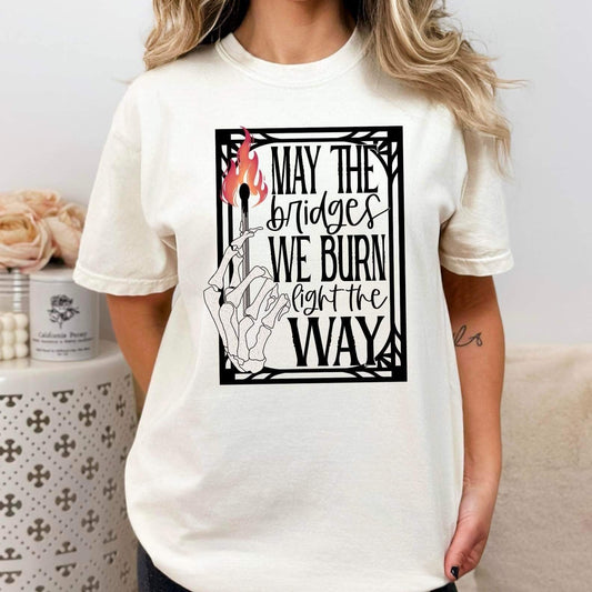 MAY THE BRIDGES WE BURN *OLLIE & CO. EXCLUSIVE* - DTF TRANSFER