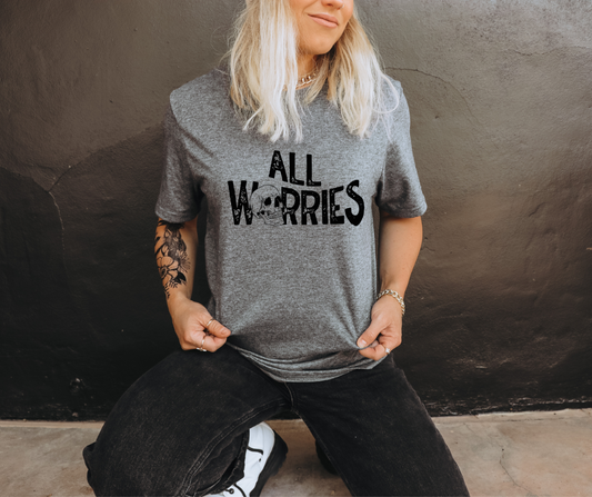ALL WORRIES  - DTF TRANSFER