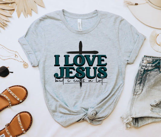 I LOVE JESUS BUT I CUSS A LOT  - DTF TRANSFER