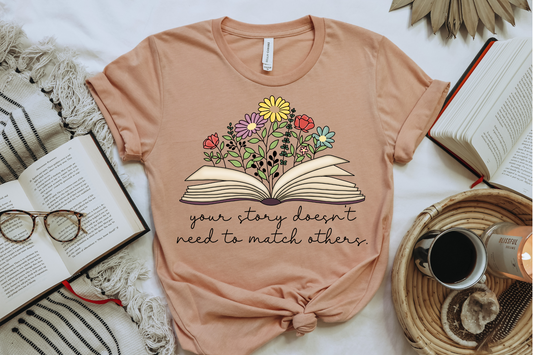 YOUR STORY DOESN'T NEED TO MATCH OTHERS - DTF TRANSFER