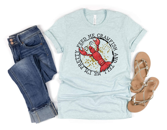 FEED ME CRAWFISH & TELL ME I'M PRETTY - DTF TRANSFER