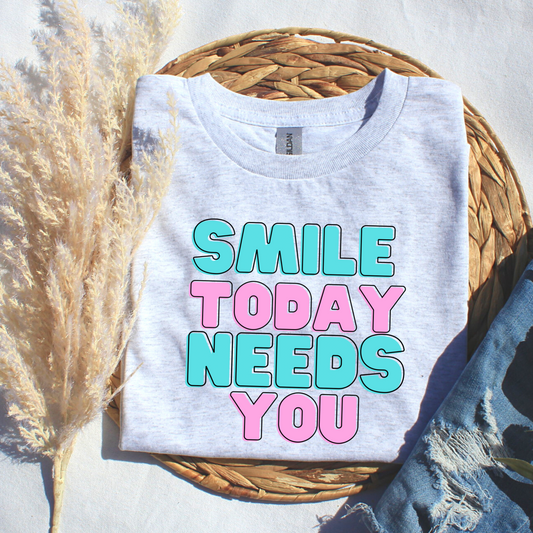 SMILE TODAY NEEDS YOU - DTF TRANSFER
