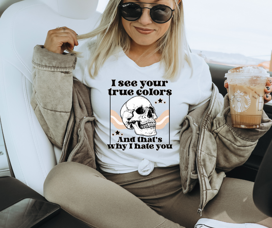 I SEE YOUR TRUE COLORS  - DTF TRANSFER