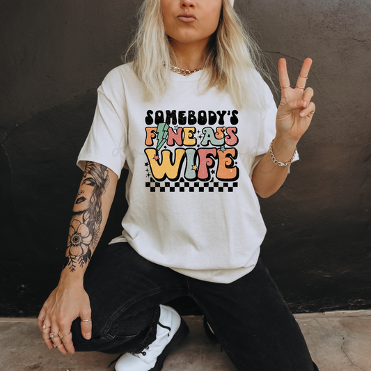 SOMEBODY'S FINE ASS WIFE  - DTF TRANSFER