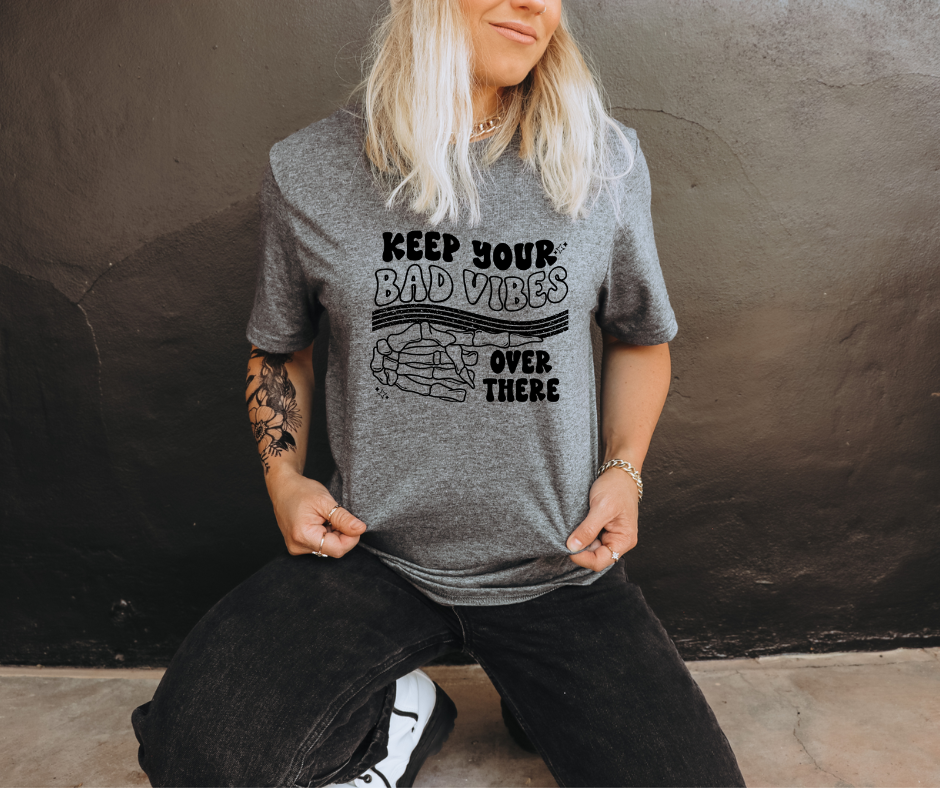 KEEP YOUR BAD VIBES OVER THERE  - DTF TRANSFER