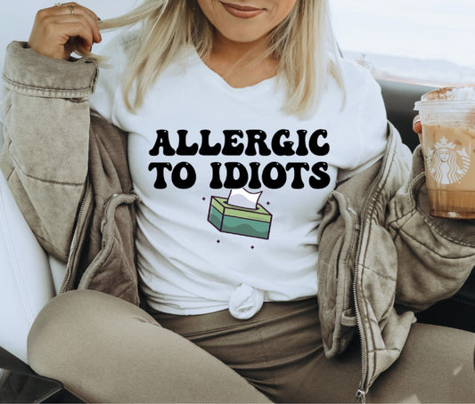 ALLERGIC TO IDIOTS - DTF TRANSFER