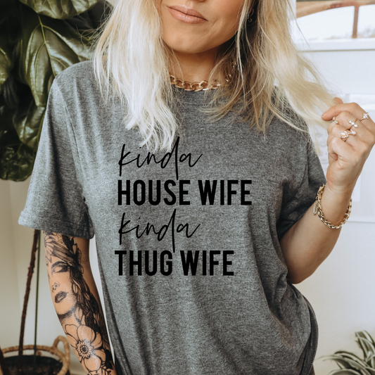 KINDA HOUSE WIFE, KINDA THUG WIFE  - DTF TRANSFER