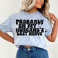 PROBABLY ON MY LAST NERVES *OLLIE & CO. EXCLUSIVE* - DTF TRANSFER