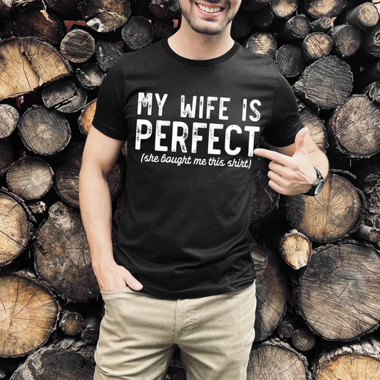 MY WIFE IS PERFECT  - DTF TRANSFER