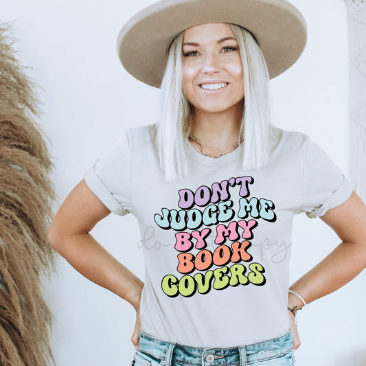 DON'T JUDGE ME BY MY BOOK COVERS  - DTF TRANSFER