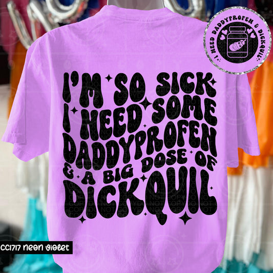 IM SO SICK - FRONT+BACK - DTF TRANSFER