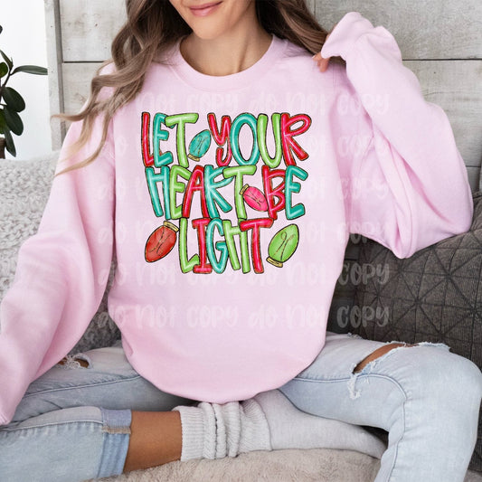 LET YOUR HEART BE LIGHT - DTF TRANSFER