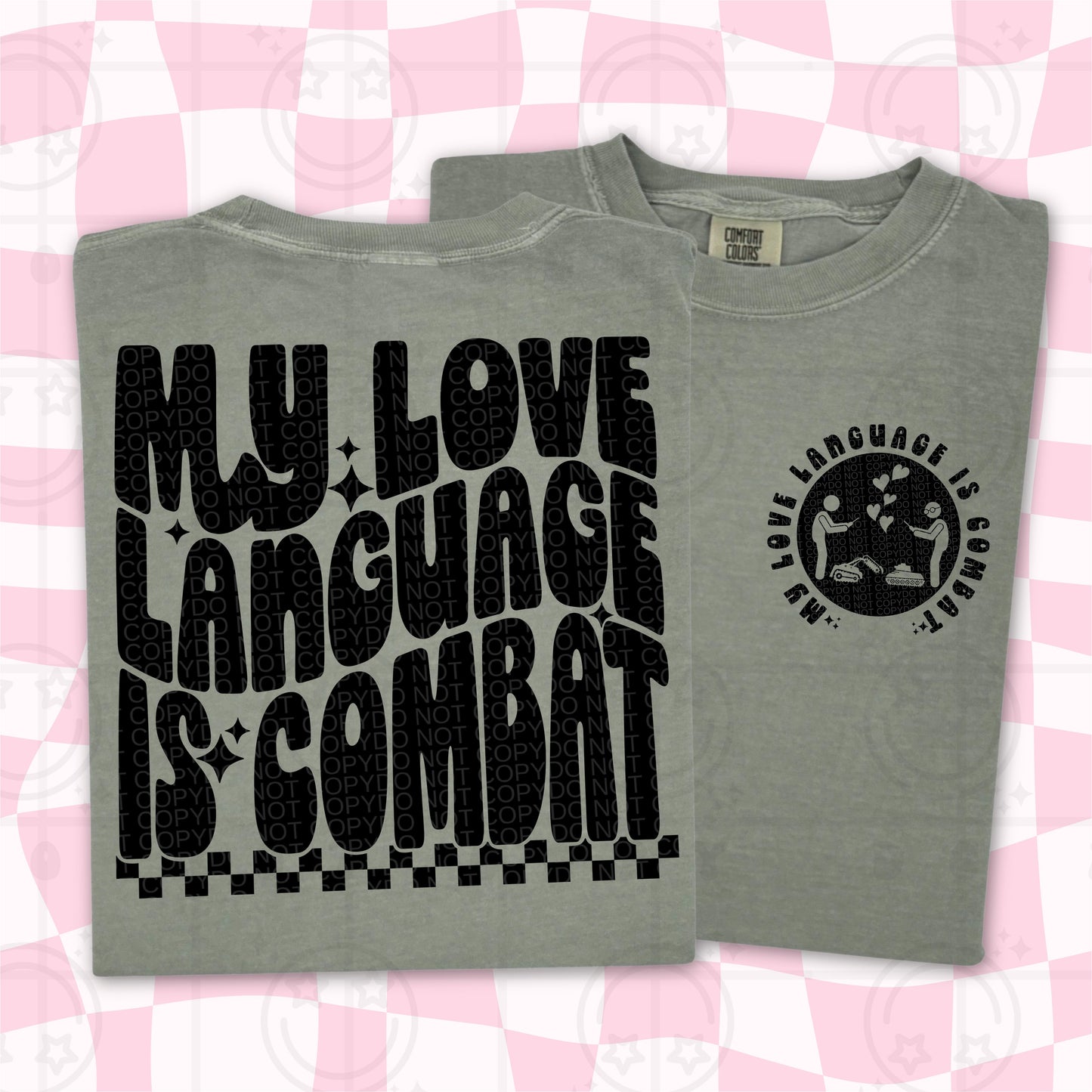 MY LOVE LANGUAGE IS COMBAT - FRONT+BACK - DTF TRANSFER