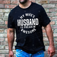MY WIFE'S HUSBAND IS FREAKIN AWESOME  - DTF TRANSFER