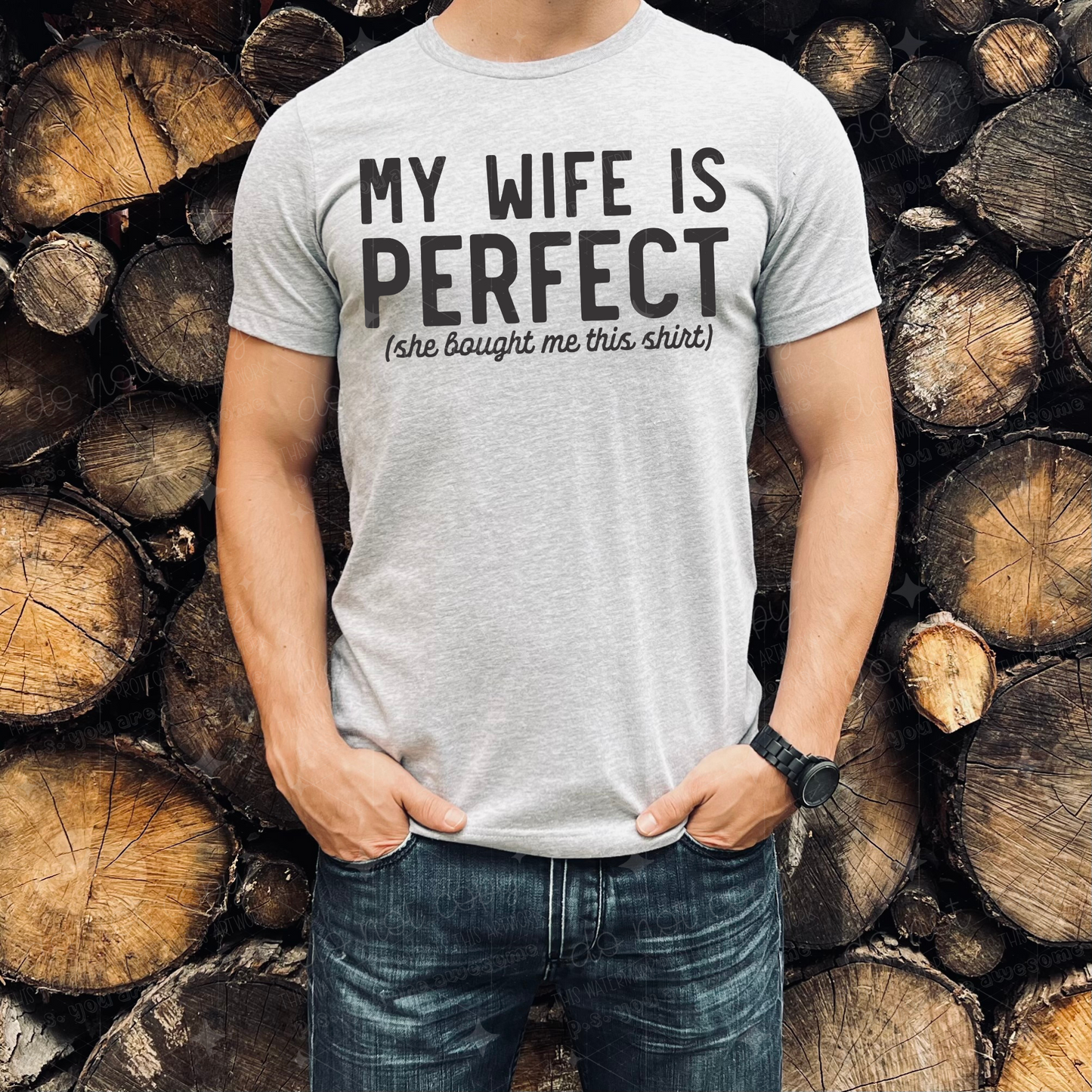 MY WIFE IS PERFECT  - DTF TRANSFER