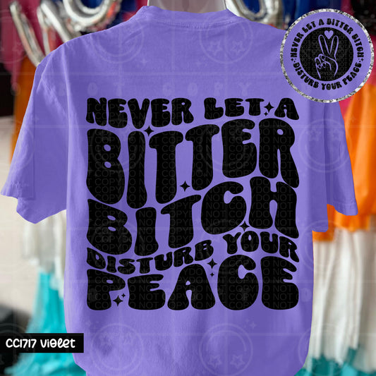 NEVER LET A BITTER BITCH - FRONT+BACK - DTF TRANSFER