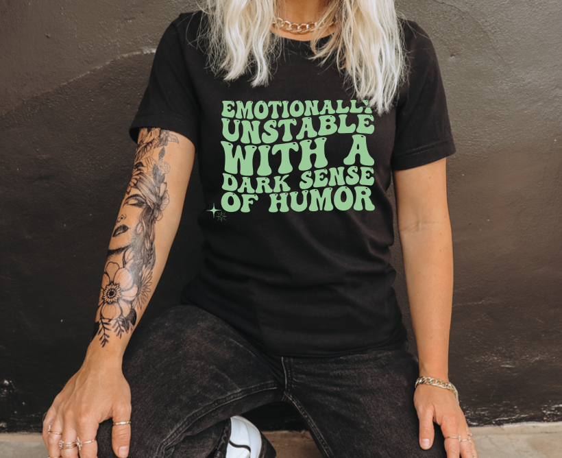 EMOTIONALLY UNSTABLE  - DTF TRANSFER